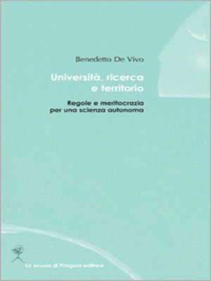 cover image of Università, ricerca e territorio. Regole e meritocrazia per una scienza autonoma